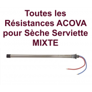 détails TOUTES les Résistances pour Sèche Serviette Mixte - ACOVA