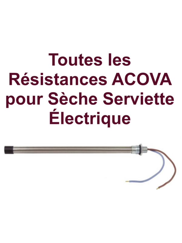 TOUTES les Résistances pour Sèche Serviette Électrique - ACOVA - resistance_acova_electrique-w