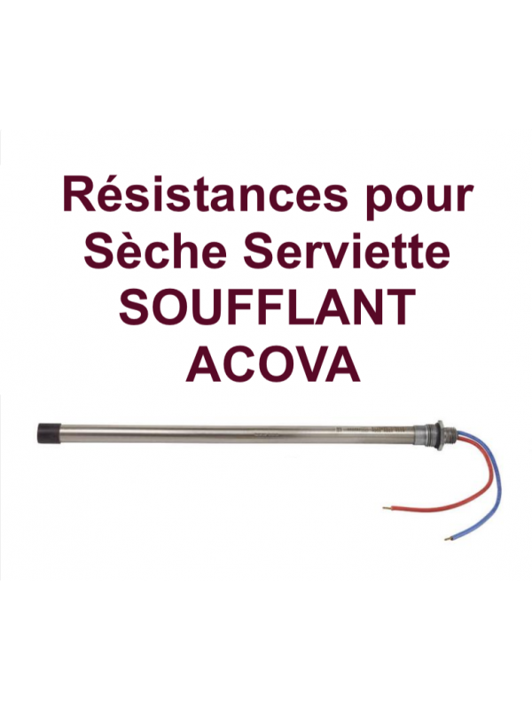 TOUTES les Résistances pour Sèche Serviette Soufflant - ACOVA - resistance_acova_seche_serviette_soufflant