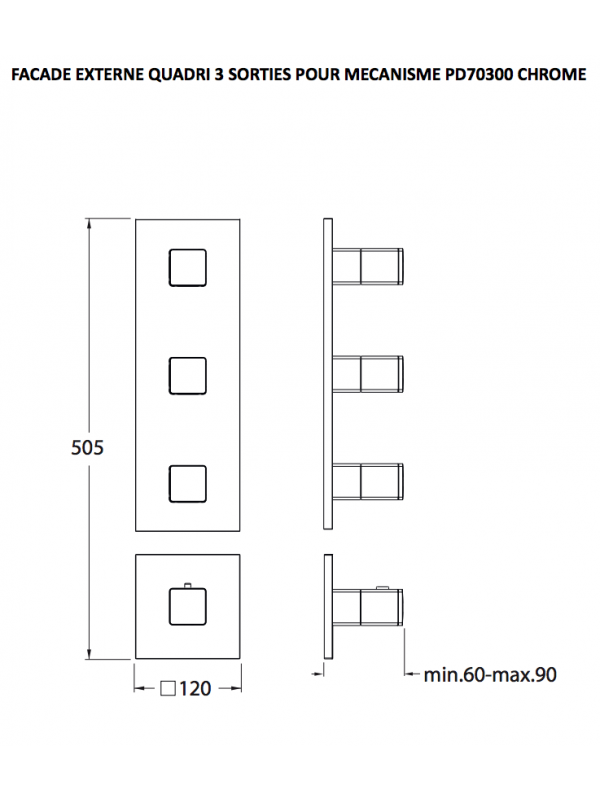 FAÇADE QUADRI 3 SORTIES THERMOSTATIQUE DOUCHE MITIGEUR CHROME - schema_facade_externe_xq88351_quadri_3_sorties_pour_mecanisme_pd70300_chrome
